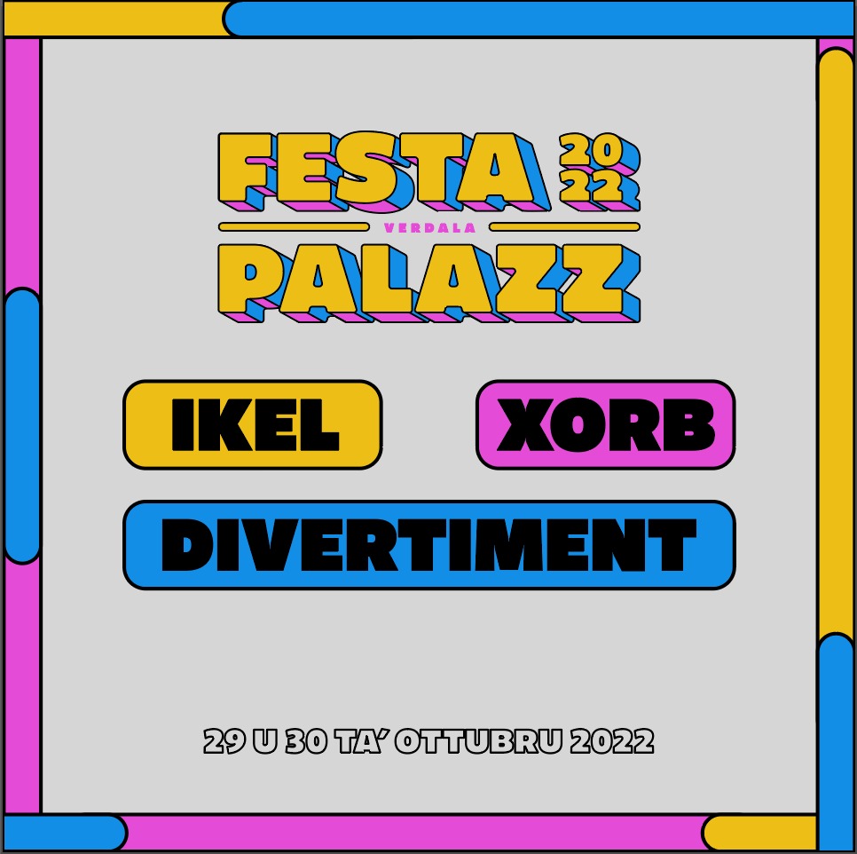 An infographic social media post with words 'Festa Palazz 2022' and 'ikel', 'xorb' and 'divertiment'. It has the date of the event at the bottom '29 u 30 ta' ottubru 2022'